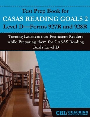 Test Prep Book for CASAS Reading Goals 2 Level D-Forms 927R and 928R by Coaching
