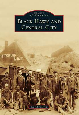 #ad NEW Arcadia Publishing Black Hawk and Central City CO 9781467130080 Images of A $16.24