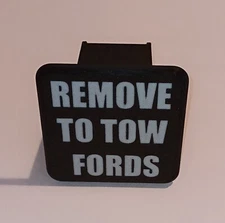 FUNNY "Remove To Tow Fords" Trailer Hitch Cover.    Self-locking. Need No Pin.