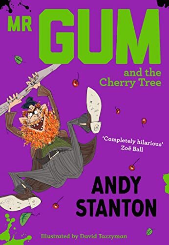 Mr Gum and the Cherry Tree-Andy Stanton, David Tazzyman, 9781405