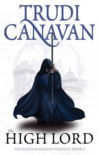 The High Lord: Book 3 of the Black Magician: The Black Magician Trilogy, Book 3