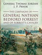 The Campaigns Of General Nathan Bedford Forrest And Of Forrest's Cavalry