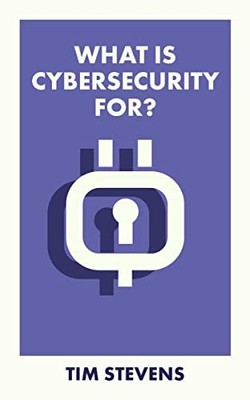 What Is Cybersecurity For? (What Is It For?)