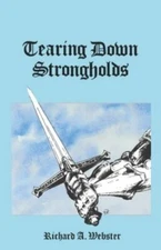 Tearing Down Strongholds by Webster, Richard A.