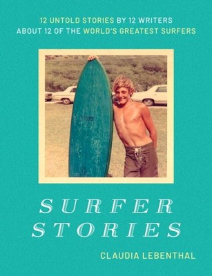 SURFER STORIES by LEBENTHAL, CLAUDIA Hardback Self Help Business