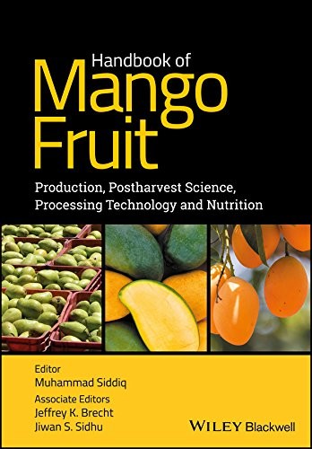 Handbook of Mango Fruit: Production, Postharves. Siddiq, Brecht, Sidhu**