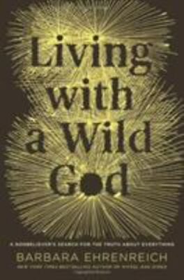 Living with a Wild God, BRAND NEW