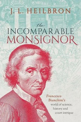 The Incomparable Monsignor J L Heilbron Buch Gebunden Englisch 2022