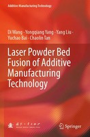 Di Wang (U. A.) | Laser Powder Bed Fusion Of Additive Manufacturing Technology