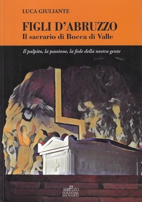 Giuliante, Luca..SÖHNE DER ABRUZZEN. DAS HEILIGTUM VON TALMUND. IL PALPITO, LA 