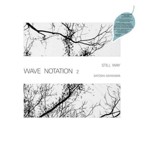 Satoshi Ashikawa Still Way (Wave Notation 2) (Vinyl) 12" Album (US IMPORT)