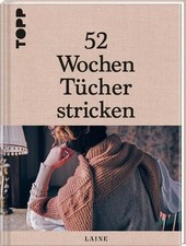52 Wochen Tücher stricken Die schönsten Str...