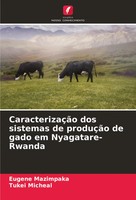 Eugene Mazimpaka (U. A.) | CaracterizaçãO Dos Sistemas De ProduçãO De Gado Em...