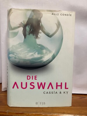 Die Auswahl - Cassia & Ky - Ally Condie