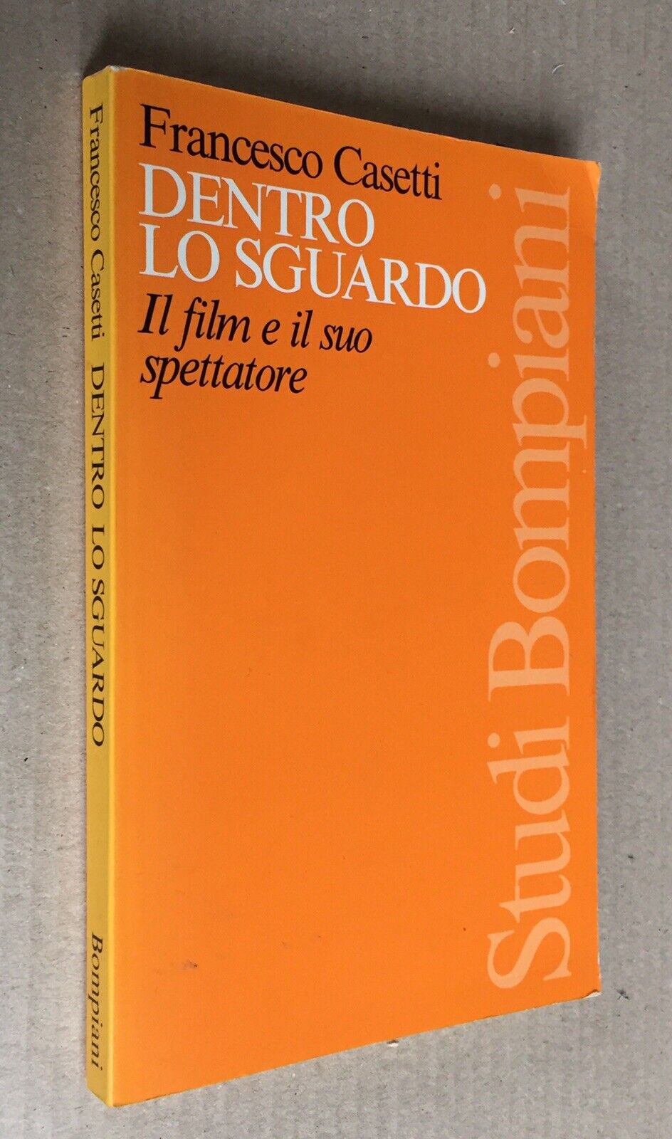 Dentro lo Sguardo - Francesco Casetti - Bompiani 1994