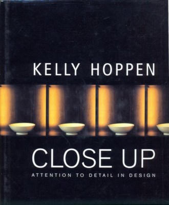 CLOSE UP. ACHTUNG ZUM DETAIL IM DESIGN HOPPEN KELLY QUADRILLE VERLAG 2001