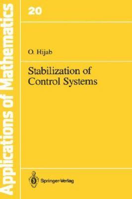 Stabilization of Control Systems by Hijab, O.