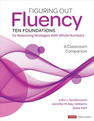 Figuring Out Fluency--Ten Foundations for Reasoning Strategies With Whole Numbe,