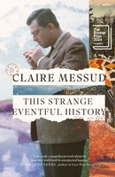 This Strange Eventful History, Claire Messud