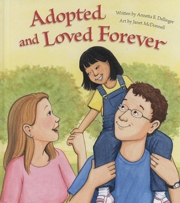 Adopted and Loved Forever, Dellinger, Annetta E