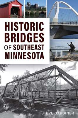 #ad NEW The History Press Historic Bridges of Southeast Minnesota MN 9781467154666 $16.24