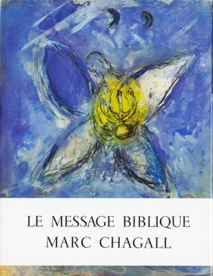 Le Message Biblique Marc Chagall. [hardcover] (Ohne Autor)  1972,