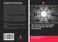 A. Dinesh Kumar (U. A.) | Um Estudo Da Ansiedade Dos Estudantes De PóS-GraduaçãO