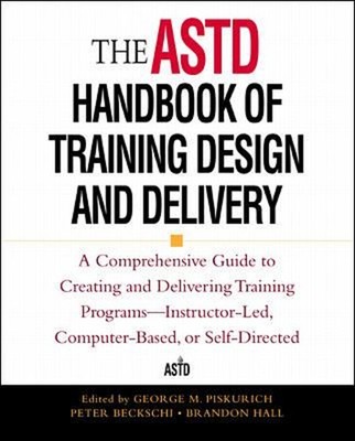 The ASTD Handbook of Training Design and Delivery Hardcover