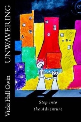 Vicki Hall Gwin Unwavering (Taschenbuch)