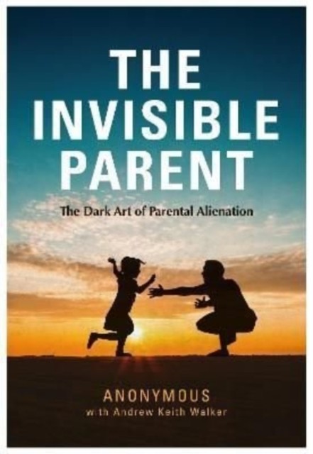 THE INVISIBLE PARENT by ANONYMOUS (Paperback Book)