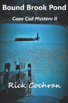 BOUND BROOK POND: Cape Cod Mystery II (Bound Brook: Cape Cod Mystery)