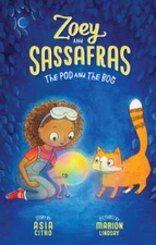 The Pod and The Bog (Zoey and Sassafras) - Paperback By Citro, Asia - GOOD