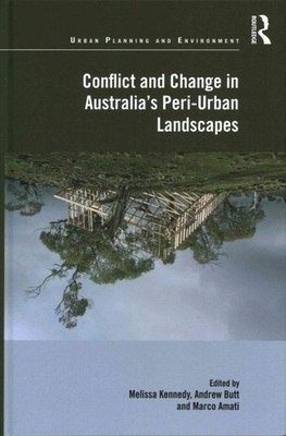 Conflict and Change in Australia s Peri-Urban Landscapes, Hardcover by Kenned...