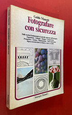 Guido MANETTI - FOTOGRAFARE CON SICUREZZA Sonzogno Manuali (1° Ed 1979) Libro