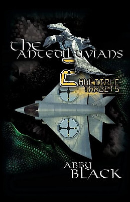 The Antediluvians 2: Multiple Targets By Abby N Black - New Copy - 9780990973744