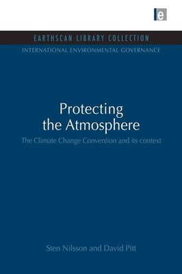 Protecting the Atmosphere | The Climate Change Convention and its context | Buch