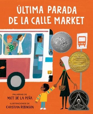 Última Parada de la Calle Market (Last Stop on Market Street Spanish Edition) Ma