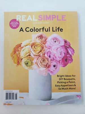 Real Simple A Colorful Life June 2021 Magazine Bright Ideas for Bouquets