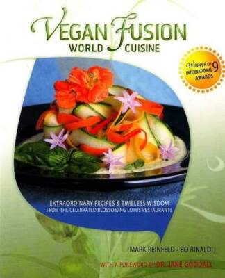 Vegan Fusion World Cuisine: Extraordinary Recipes & Timeless Wisdom from  - GOOD