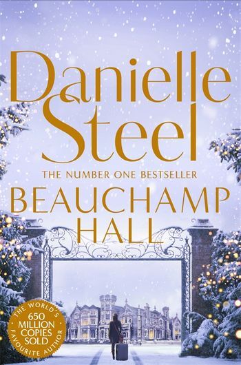 Danielle Steel - Beauchamp Hall *NEW* + FREE P&P