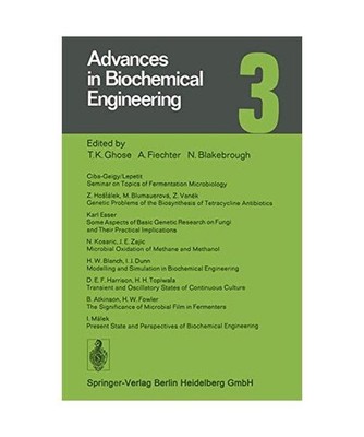 Advances in Biochemical Engineering, T. K. Ghose, A. Fiechter, N. Blakebrough