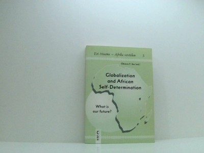 Globalization & African Self-Determination: What is our Future? (Ezi Muoma-Afrik
