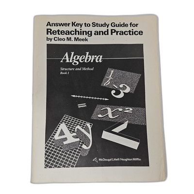 Answer Key to Study Guide for Reteaching & Practice- Algebra: Structure & Method