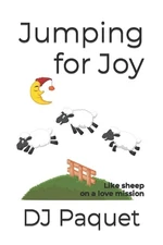 Jumping for Joy: Like Sheep on a Love Mission by Dj Paquet (English) Paperback B
