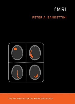 FMRI (THE MIT PRESS ESSENTIAL KNOWLEDGE SERIES) By Peter A. Bandettini BRAND NEW