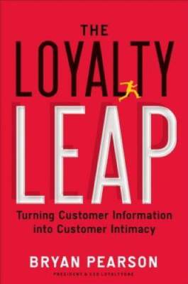 The Loyalty Leap: Turning Customer Information into Custo - VERY GOOD