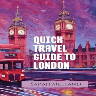 Quick Travel Guide to London Sarah Melland Paperback Ripe Melland