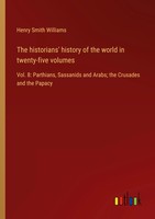 Henry Smith Williams | The Historians' History Of The World In Twenty-Five...