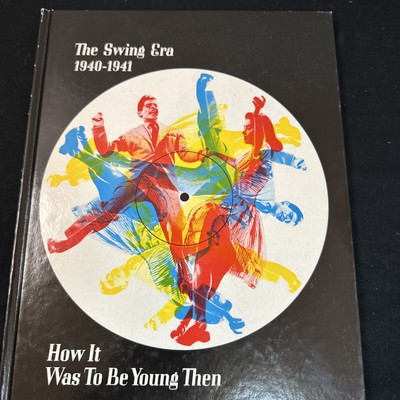 The Swing Era 1940-1941 How It Was to Be Young Then HC 1970 Book