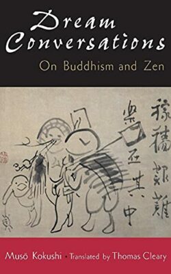 Dream Conversations: On Buddhism and Zen by Kokushi, Muso 157062206X
